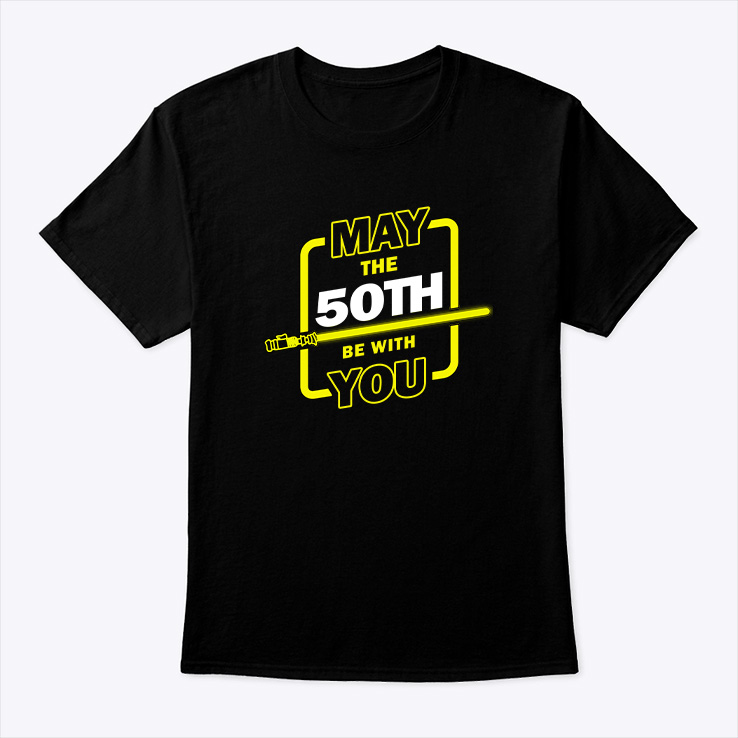 50th-Birthday-Shirt-May-The-50th-Be-With-You-1.jpg