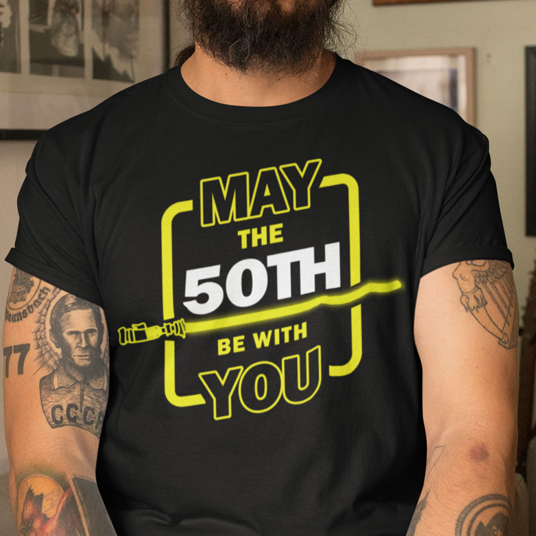 50th-Birthday-Shirt-May-The-50th-Be-With-You.jpg