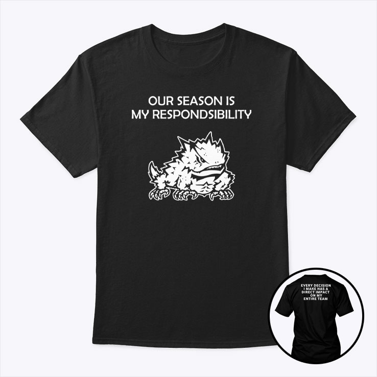 Our-Season-Is-My-Respondsibility-Shirt.jpg
