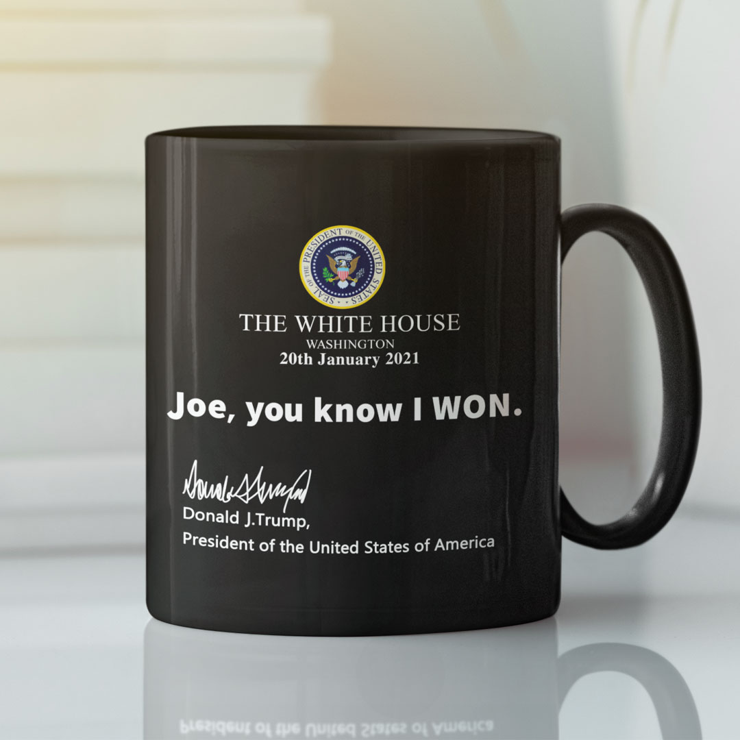 Trump-The-White-House-Joe-You-Know-I-Won-Coffee-Black-Mug.jpg